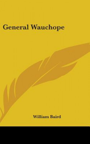 Книга GENERAL WAUCHOPE WILLIAM BAIRD
