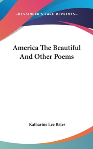 Carte AMERICA THE BEAUTIFUL AND OTHER POEMS KATHARINE LEE BATES