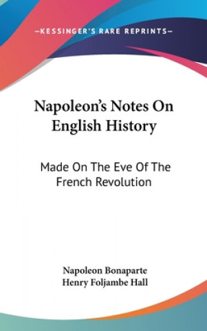 Book NAPOLEON'S NOTES ON ENGLISH HISTORY: MAD NAPOLEON BONAPARTE