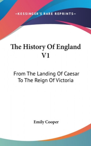 Carte THE HISTORY OF ENGLAND V1: FROM THE LAND EMILY COOPER