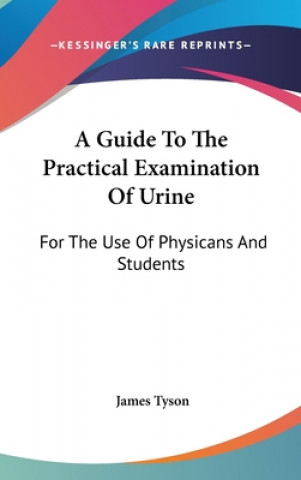 Carte A GUIDE TO THE PRACTICAL EXAMINATION OF JAMES TYSON