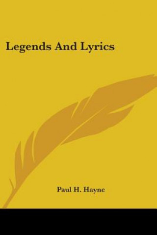 Kniha Legends And Lyrics Paul H. Hayne