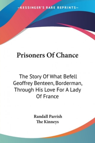 Kniha PRISONERS OF CHANCE: THE STORY OF WHAT B RANDALL PARRISH