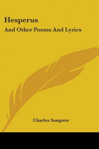 Kniha Hesperus: And Other Poems And Lyrics Charles Sangster