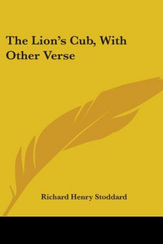 Carte THE LION'S CUB, WITH OTHER VERSE RICHARD HE STODDARD