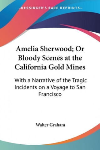 Carte AMELIA SHERWOOD; OR BLOODY SCENES AT THE WALTER GRAHAM