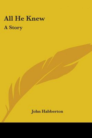 Kniha ALL HE KNEW: A STORY JOHN HABBERTON