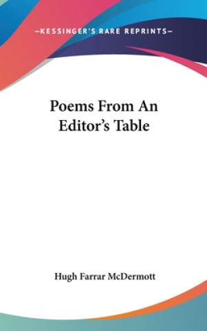 Kniha POEMS FROM AN EDITOR'S TABLE HUGH FARR MCDERMOTT