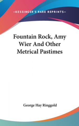 Carte Fountain Rock, Amy Wier And Other Metrical Pastimes George Hay Ringgold