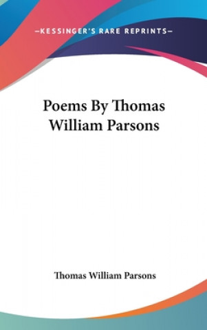 Kniha Poems By Thomas William Parsons Thomas William Parsons