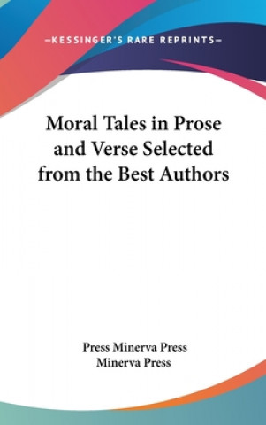 Książka Moral Tales In Prose And Verse Selected From The Best Authors Minerva Press