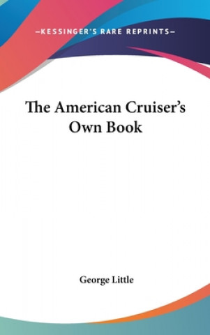 Kniha The American Cruiser's Own Book George Little