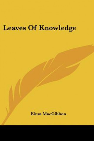 Knjiga LEAVES OF KNOWLEDGE ELMA MACGIBBON