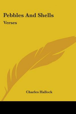 Kniha PEBBLES AND SHELLS: VERSES CHARLES HALLOCK