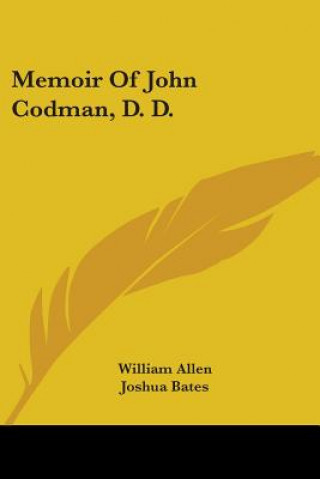 Kniha Memoir Of John Codman, D. D. William Allen