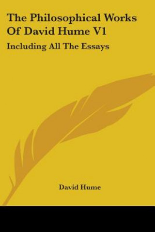 Carte The Philosophical Works Of David Hume V1: Including All The Essays David Hume