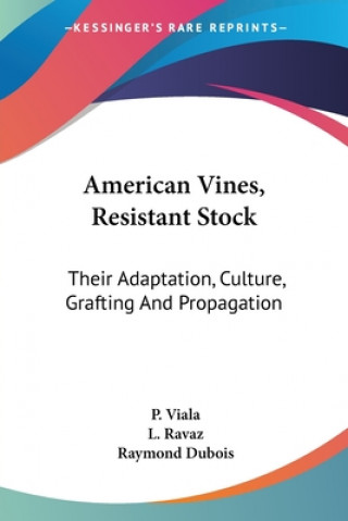 Книга AMERICAN VINES, RESISTANT STOCK: THEIR A P. VIALA