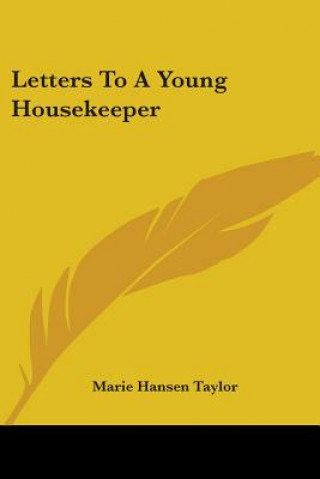 Książka LETTERS TO A YOUNG HOUSEKEEPER MARIE HANSEN TAYLOR