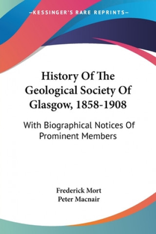 Książka HISTORY OF THE GEOLOGICAL SOCIETY OF GLA FREDERICK MORT