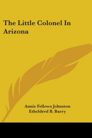 Książka THE LITTLE COLONEL IN ARIZONA ANNIE FELL JOHNSTON