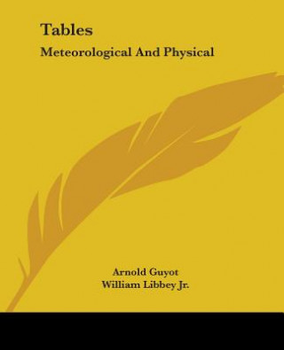 Książka TABLES: METEOROLOGICAL AND PHYSICAL ARNOLD GUYOT
