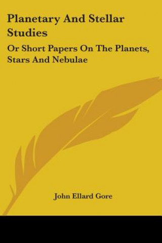 Carte PLANETARY AND STELLAR STUDIES: OR SHORT JOHN ELLARD GORE