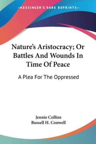 Kniha Nature's Aristocracy; Or Battles And Wounds In Time Of Peace Jennie Collins