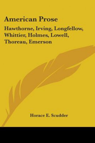 Libro AMERICAN PROSE: HAWTHORNE, IRVING, LONGF HORACE E. SCUDDER