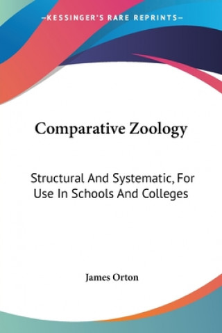 Könyv COMPARATIVE ZOOLOGY: STRUCTURAL AND SYST JAMES ORTON