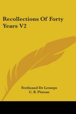 Buch RECOLLECTIONS OF FORTY YEARS V2 FERDINAN DE LESSEPS