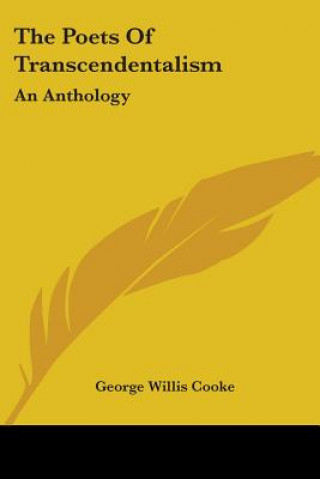 Buch THE POETS OF TRANSCENDENTALISM: AN ANTHO GEORGE WILLIS COOKE