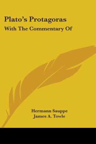 Carte PLATO'S PROTAGORAS: WITH THE COMMENTARY HERMANN SAUPPE