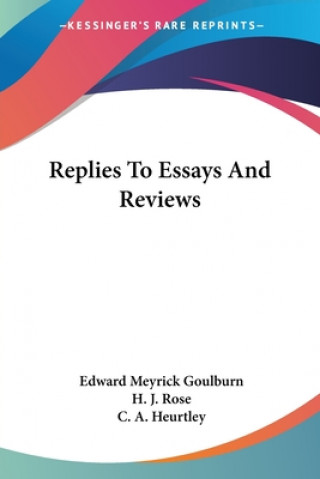 Kniha Replies To Essays And Reviews C. A. Heurtley