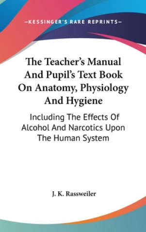 Carte THE TEACHER'S MANUAL AND PUPIL'S TEXT BO J. K. RASSWEILER