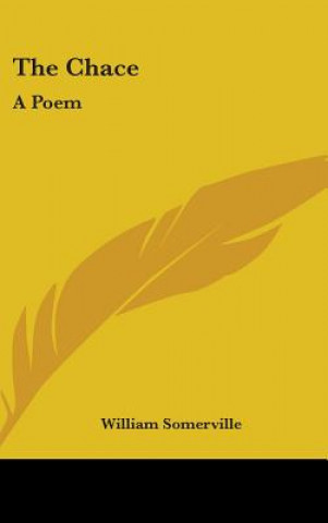 Carte The Chace: A Poem William Somerville