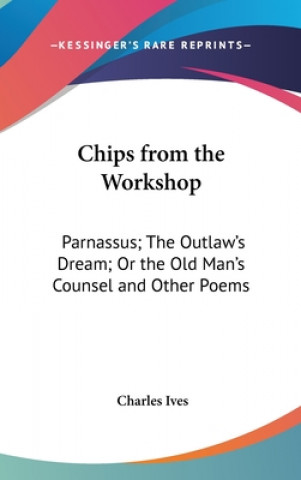Book Chips From The Workshop Charles Ives