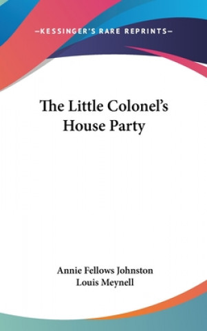 Knjiga Little Colonel's House Party Annie Fellows Johnston