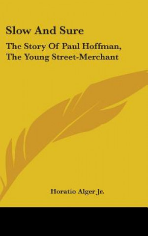 Book Slow And Sure Horatio Alger Jr.