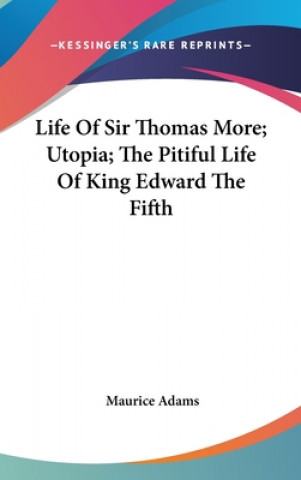 Buch LIFE OF SIR THOMAS MORE; UTOPIA; THE PIT MAURICE ADAMS