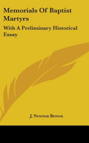 Buch Memorials Of Baptist Martyrs J. Newton Brown