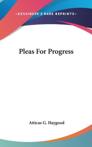Kniha PLEAS FOR PROGRESS ATTICUS G. HAYGOOD