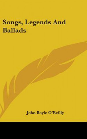 Livre Songs, Legends And Ballads John Boyle O'Reilly