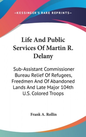 Книга LIFE AND PUBLIC SERVICES OF MARTIN R. DE FRANK A. ROLLIN