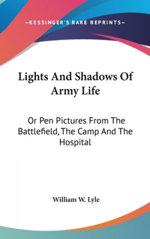 Buch Lights And Shadows Of Army Life William W. Lyle