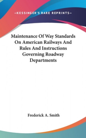 Knjiga MAINTENANCE OF WAY STANDARDS ON AMERICAN FREDERICK A. SMITH