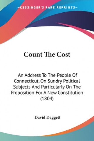 Kniha COUNT THE COST: AN ADDRESS TO THE PEOPLE DAVID DAGGETT