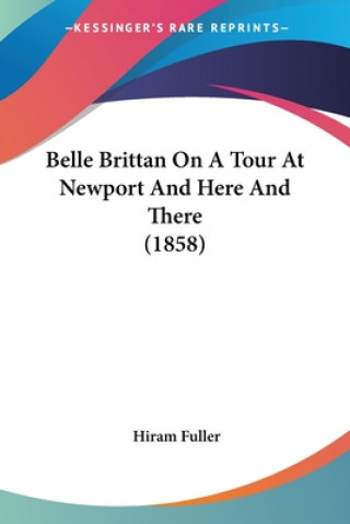 Kniha Belle Brittan On A Tour At Newport And Here And There (1858) Hiram Fuller