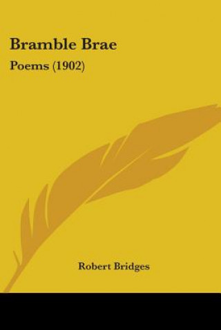 Książka BRAMBLE BRAE: POEMS  1902 ROBERT BRIDGES