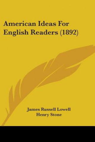 Carte AMERICAN IDEAS FOR ENGLISH READERS  1892 JAMES RUSSEL LOWELL
