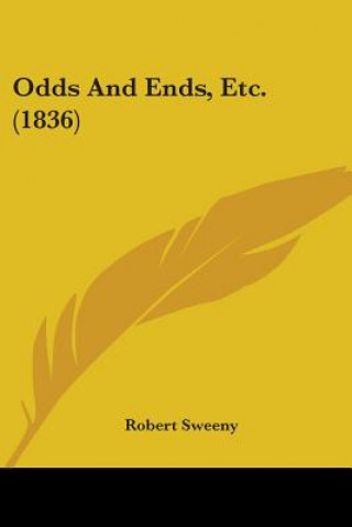 Buch Odds And Ends, Etc. (1836) Robert Sweeny